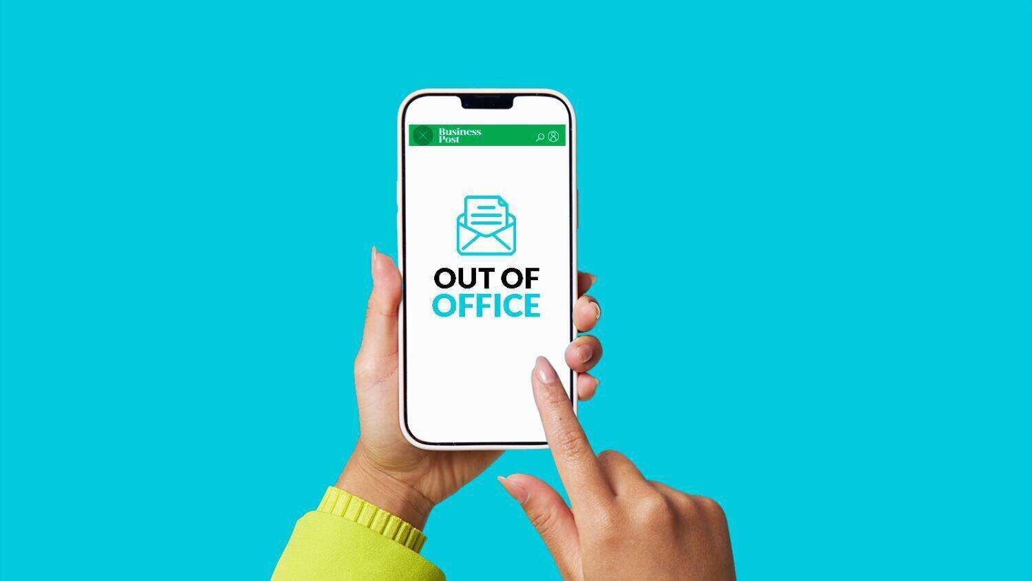 The Business Post - The Business Post’s Out of Office